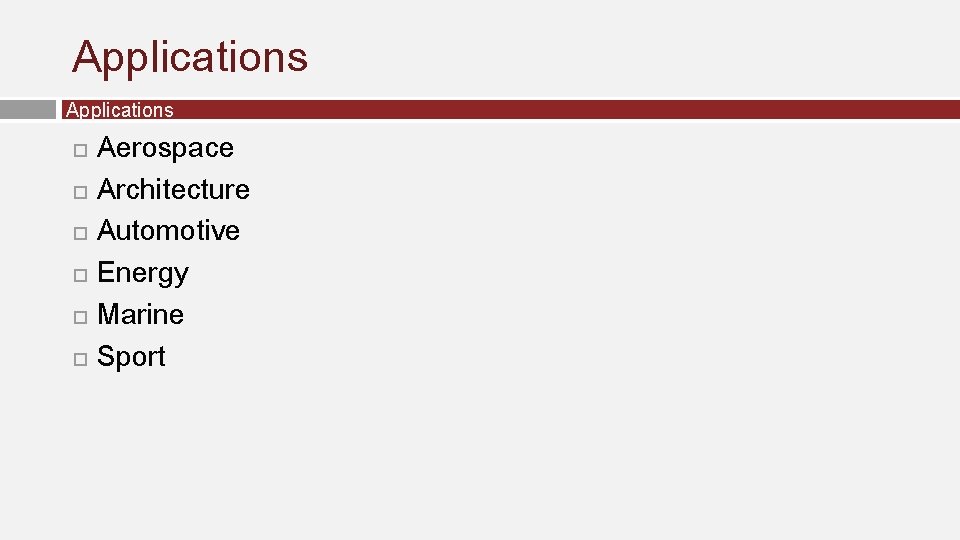 Applications Aerospace Architecture Automotive Energy Marine Sport Applications Aerospace Architecture Automotive Energy Marine Sport