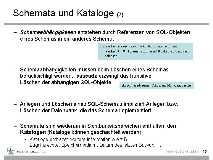 Schemata und Kataloge (3) – Schemaabhängigkeiten entstehen durch Referenzen von SQL-Objekten eines Schemas in