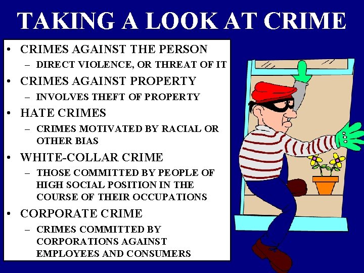 TAKING A LOOK AT CRIME • CRIMES AGAINST THE PERSON – DIRECT VIOLENCE, OR