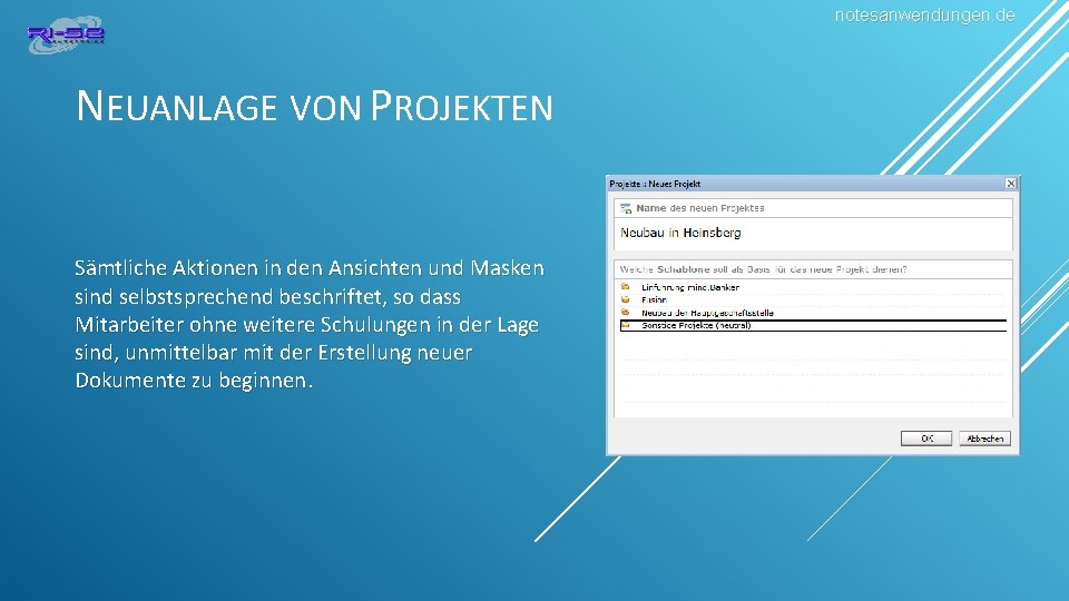 notesanwendungen. de NEUANLAGE VON PROJEKTEN Sämtliche Aktionen in den Ansichten und Masken sind selbstsprechend