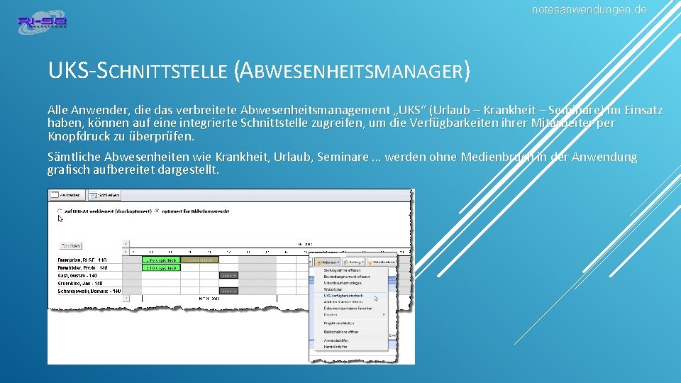 notesanwendungen. de UKS-SCHNITTSTELLE (ABWESENHEITSMANAGER) Alle Anwender, die das verbreitete Abwesenheitsmanagement „UKS“ (Urlaub – Krankheit