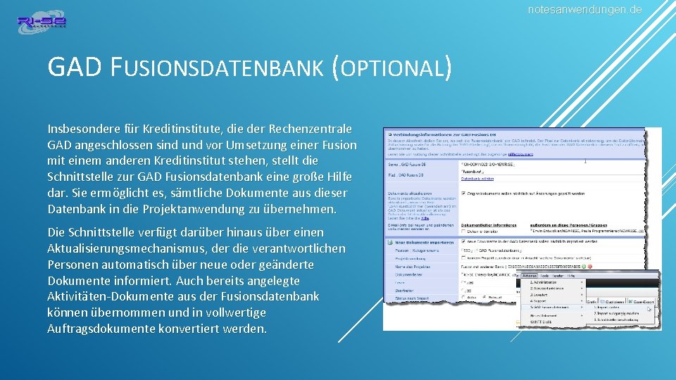 notesanwendungen. de GAD FUSIONSDATENBANK (OPTIONAL) Insbesondere für Kreditinstitute, die der Rechenzentrale GAD angeschlossen sind