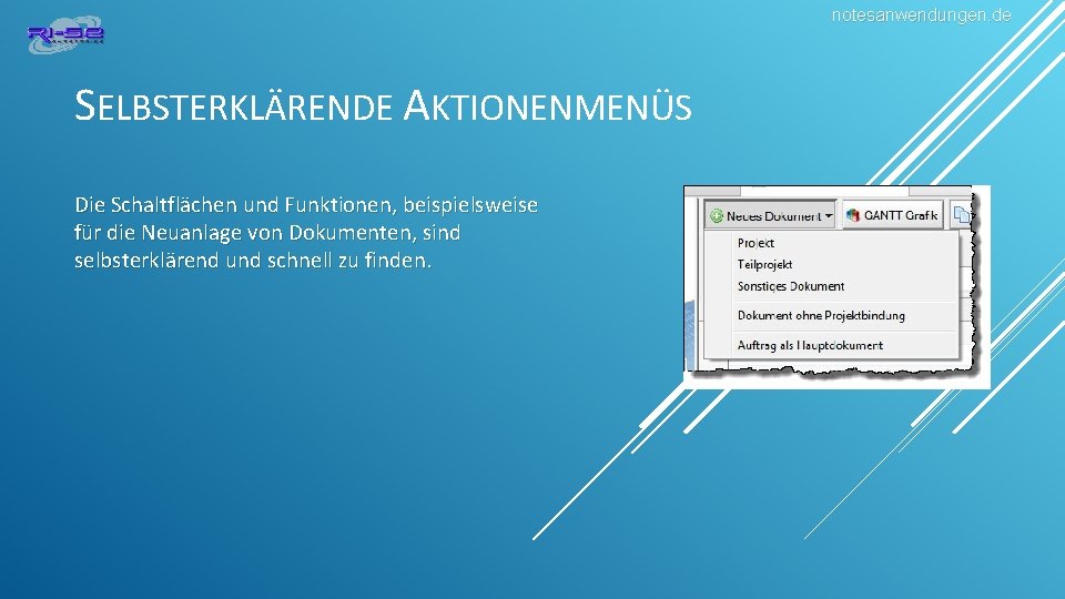 notesanwendungen. de SELBSTERKLÄRENDE AKTIONENMENÜS Die Schaltflächen und Funktionen, beispielsweise für die Neuanlage von Dokumenten,