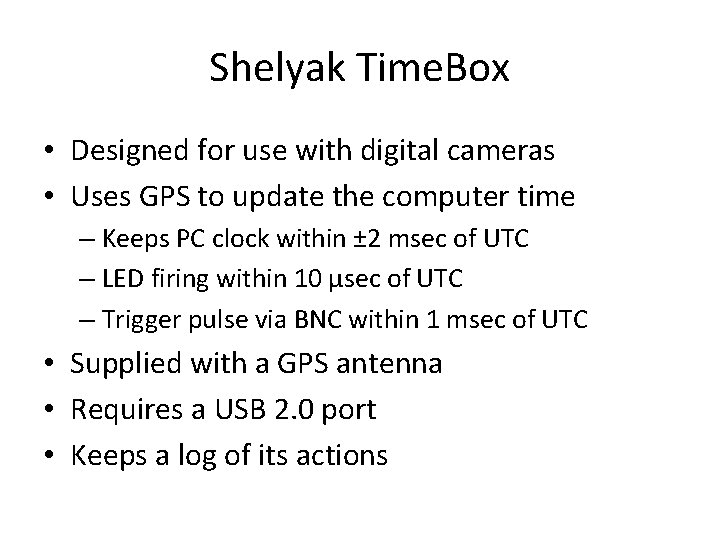 Shelyak Time. Box • Designed for use with digital cameras • Uses GPS to