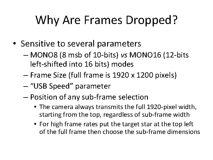 Why Are Frames Dropped? • Sensitive to several parameters – MONO 8 (8 msb