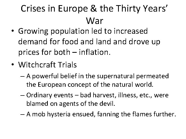 Crises in Europe & the Thirty Years’ War • Growing population led to increased