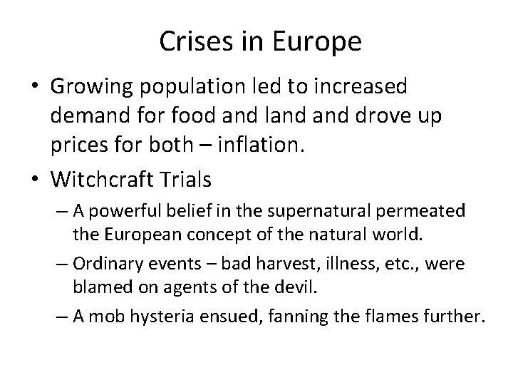 Crises in Europe • Growing population led to increased demand for food and land