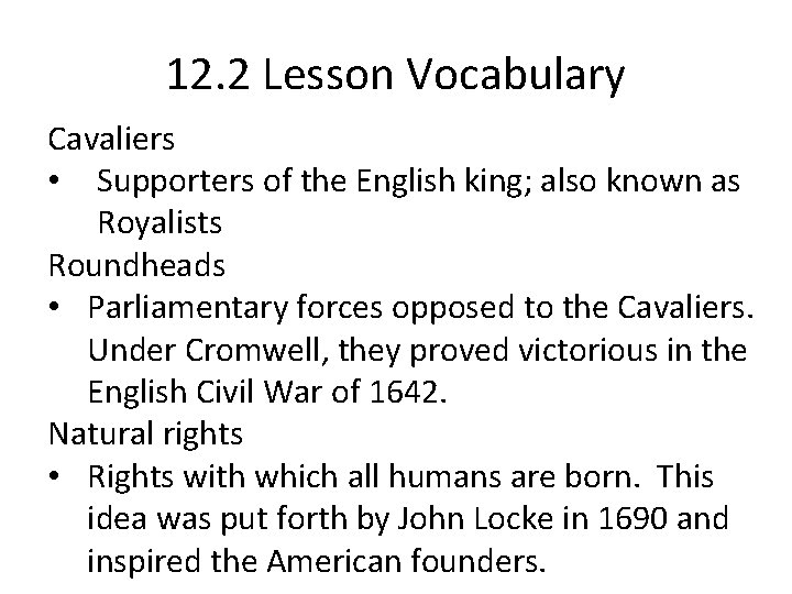 12. 2 Lesson Vocabulary Cavaliers • Supporters of the English king; also known as