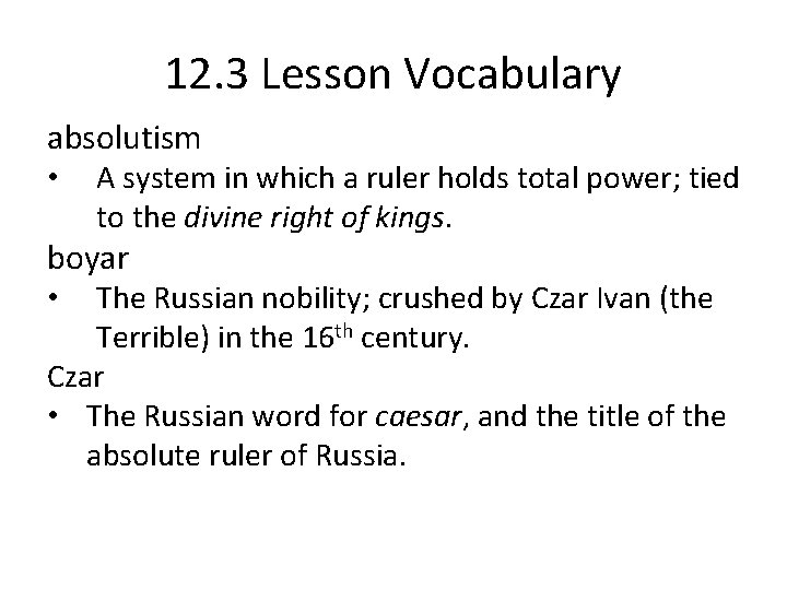 12. 3 Lesson Vocabulary absolutism • A system in which a ruler holds total