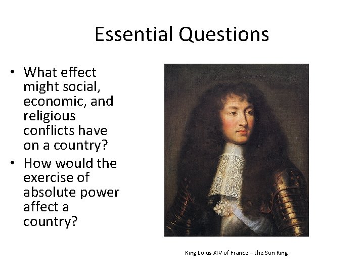 Essential Questions • What effect might social, economic, and religious conflicts have on a