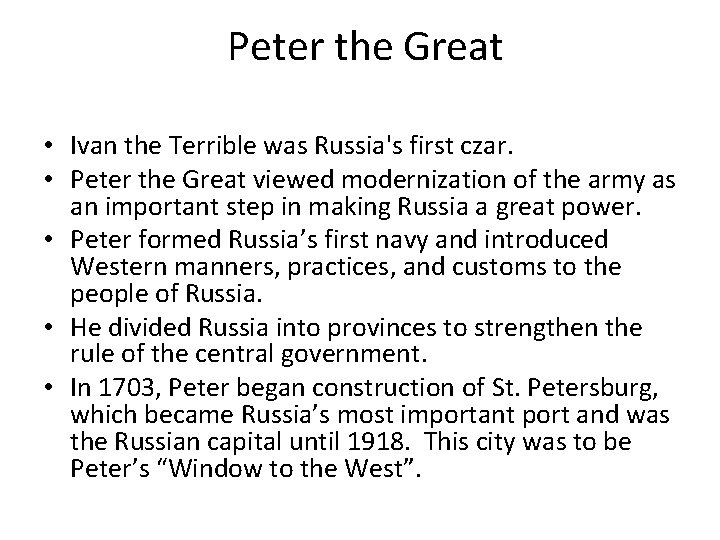 Peter the Great • Ivan the Terrible was Russia's first czar. • Peter the