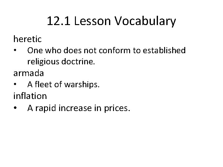 12. 1 Lesson Vocabulary heretic • One who does not conform to established religious