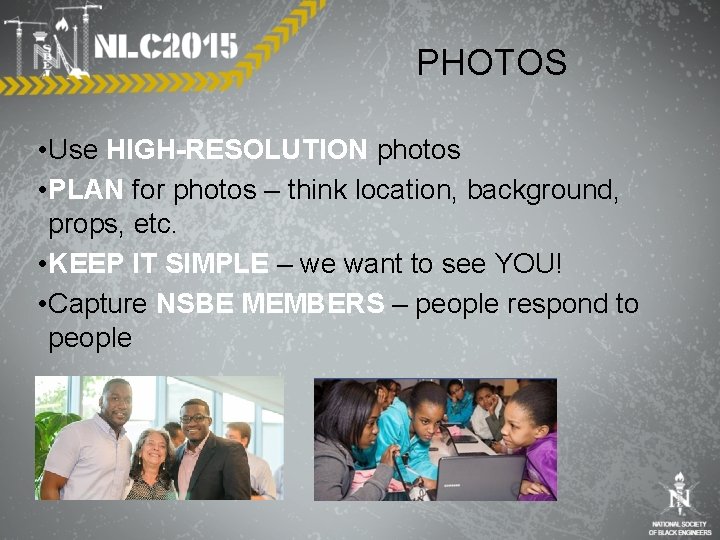 PHOTOS • Use HIGH-RESOLUTION photos • PLAN for photos – think location, background, props,