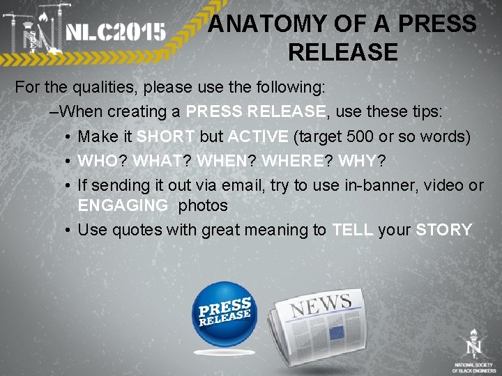 ANATOMY OF A PRESS RELEASE For the qualities, please use the following: –When creating