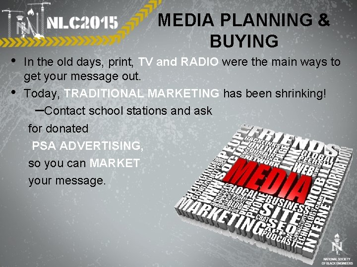  • • MEDIA PLANNING & BUYING In the old days, print, TV and