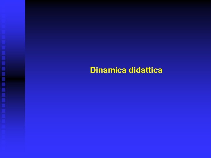 Dinamica didattica 