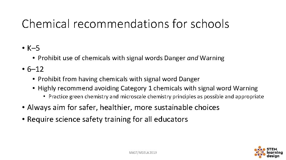 Chemical recommendations for schools • K– 5 • Prohibit use of chemicals with signal