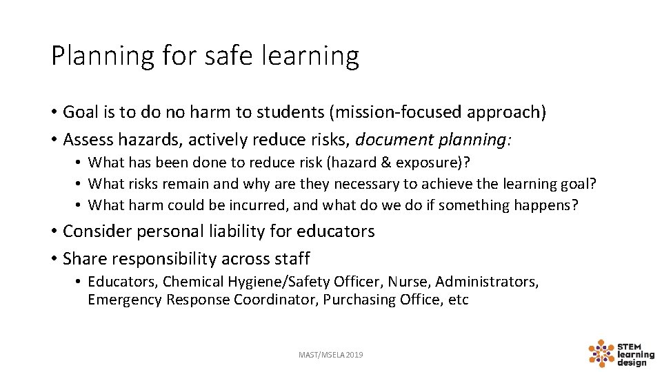 Planning for safe learning • Goal is to do no harm to students (mission-focused