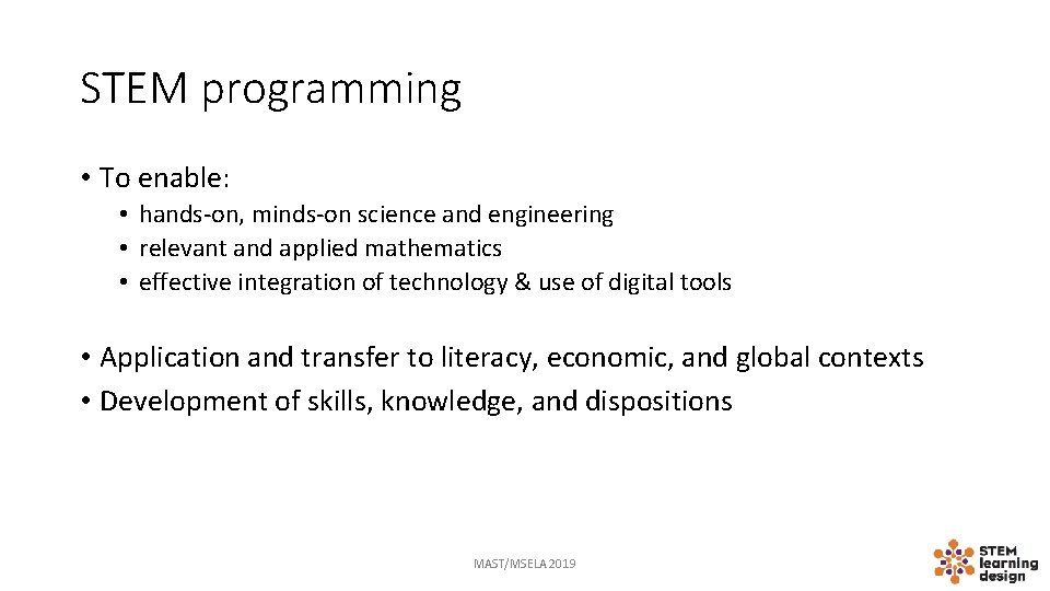 STEM programming • To enable: • hands-on, minds-on science and engineering • relevant and