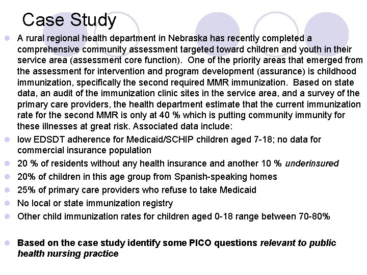Case Study l A rural regional health department in Nebraska has recently completed a