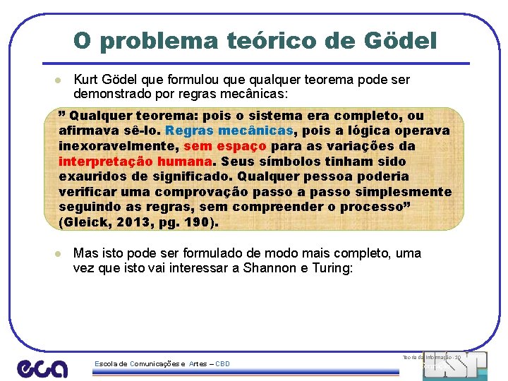 O problema teórico de Gödel l Kurt Gödel que formulou que qualquer teorema pode