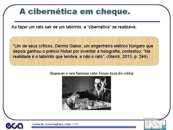 A cibernética em cheque. Ao fazer um rato sair de um labirinto, a “cibernética”