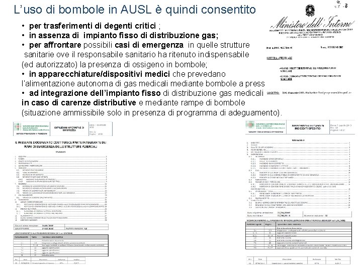 L’uso di bombole in AUSL è quindi consentito • per trasferimenti di degenti critici L’uso di bombole in AUSL è quindi consentito • per trasferimenti di degenti critici
