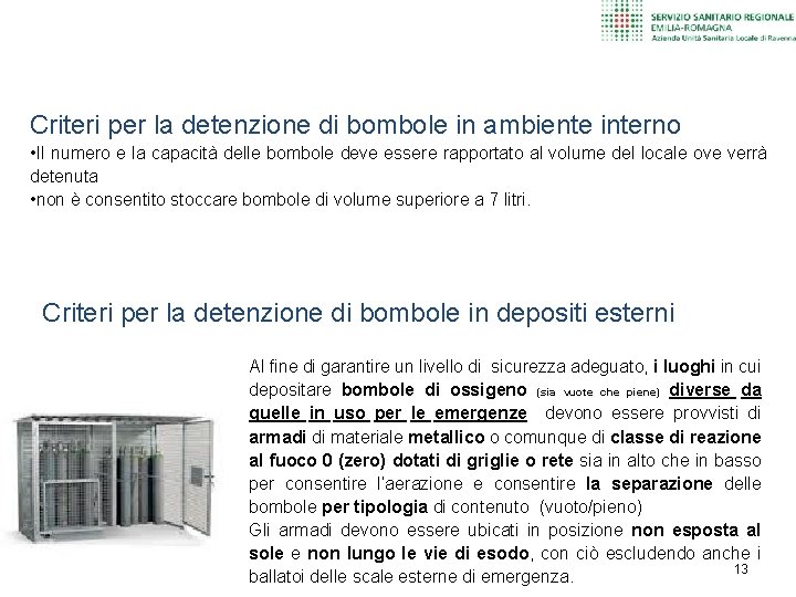 Criteri per la detenzione di bombole in ambiente interno • Il numero e la Criteri per la detenzione di bombole in ambiente interno • Il numero e la