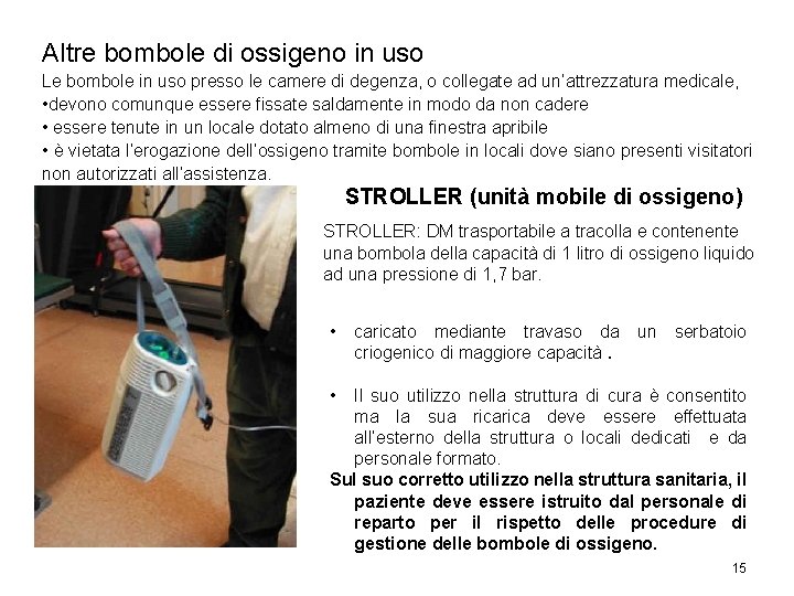Altre bombole di ossigeno in uso Le bombole in uso presso le camere di Altre bombole di ossigeno in uso Le bombole in uso presso le camere di