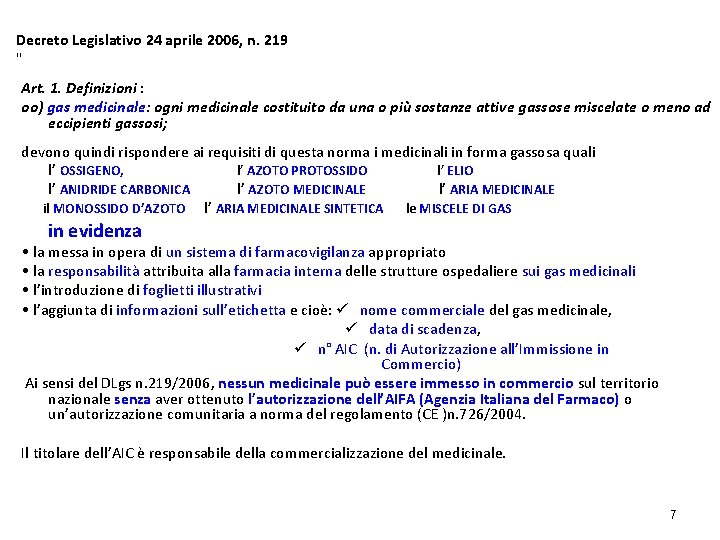 Decreto Legislativo 24 aprile 2006, n. 219 " Art. 1. Definizioni : oo) gas Decreto Legislativo 24 aprile 2006, n. 219 " Art. 1. Definizioni : oo) gas