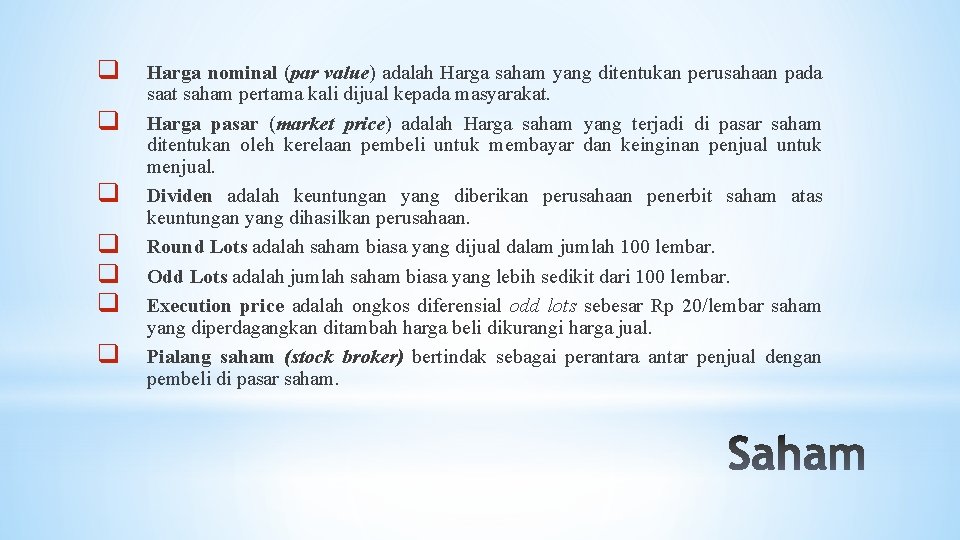 q q q q Harga nominal (par value) adalah Harga saham yang ditentukan perusahaan