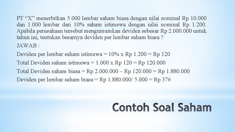 PT “X” menerbitkan 5. 000 lembar saham biasa dengan nilai nominal Rp 10. 000