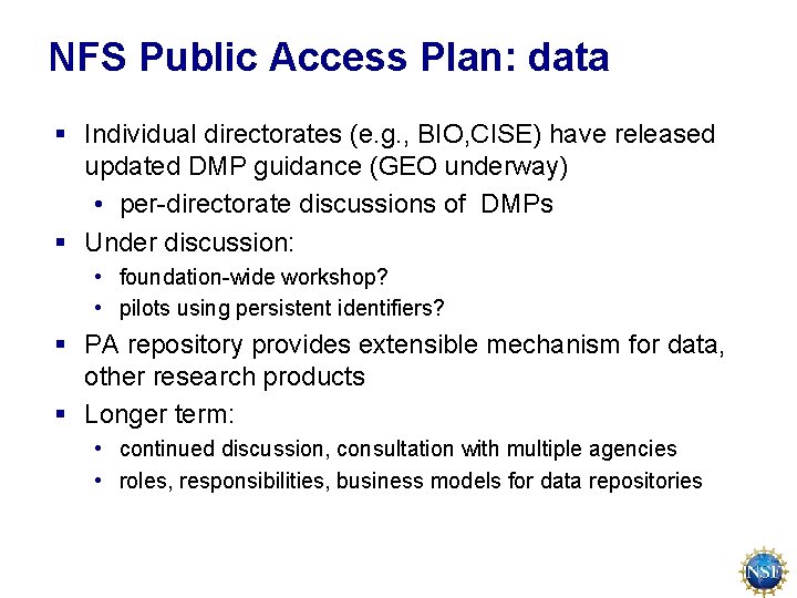 NFS Public Access Plan: data § Individual directorates (e. g. , BIO, CISE) have