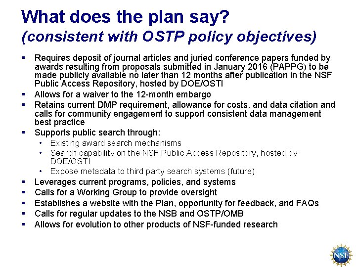 What does the plan say? (consistent with OSTP policy objectives) § § Requires deposit