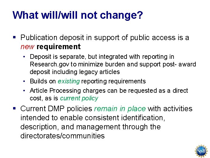 What will/will not change? § Publication deposit in support of public access is a