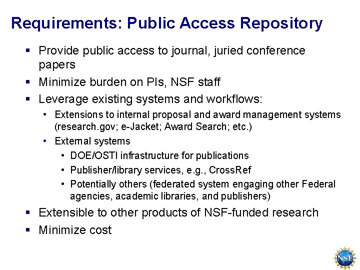 Requirements: Public Access Repository § Provide public access to journal, juried conference papers §