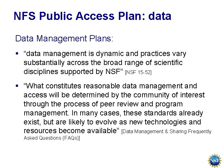 NFS Public Access Plan: data Data Management Plans: § “data management is dynamic and