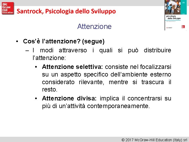 Attenzione • Cos’è l’attenzione? (segue) – I modi attraverso i quali si può distribuire