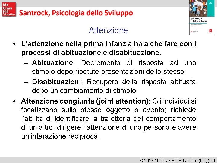 Attenzione • L’attenzione nella prima infanzia ha a che fare con i processi di