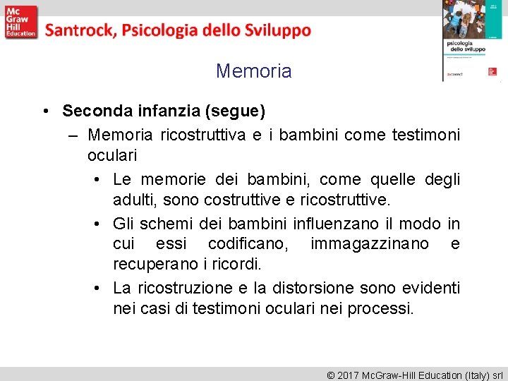 Memoria • Seconda infanzia (segue) – Memoria ricostruttiva e i bambini come testimoni oculari