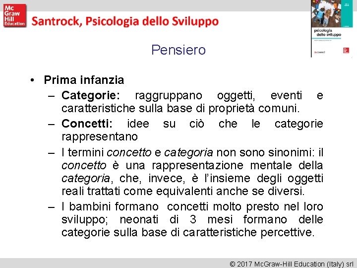 Pensiero • Prima infanzia – Categorie: raggruppano oggetti, eventi e caratteristiche sulla base di