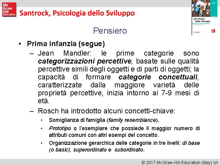 Pensiero • Prima infanzia (segue) – Jean Mandler: le prime categorie sono categorizzazioni percettive,