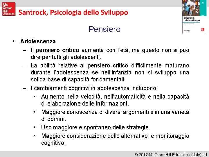 Pensiero • Adolescenza – Il pensiero critico aumenta con l’età, ma questo non si