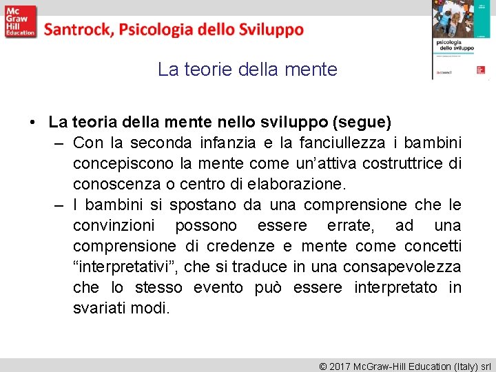 La teorie della mente • La teoria della mente nello sviluppo (segue) – Con