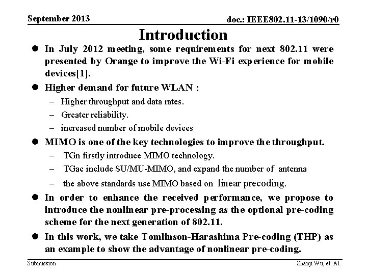 September 2013 doc. : IEEE 802. 11 -13/1090/r 0 Introduction l In July 2012