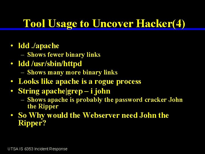 Tool Usage to Uncover Hacker(4) • ldd. /apache – Shows fewer binary links •