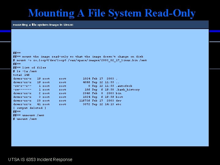 Mounting A File System Read-Only mounting a file system image in Linux: ##== mount