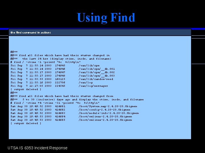 Using Find the find command in action: ##== find all files which have had