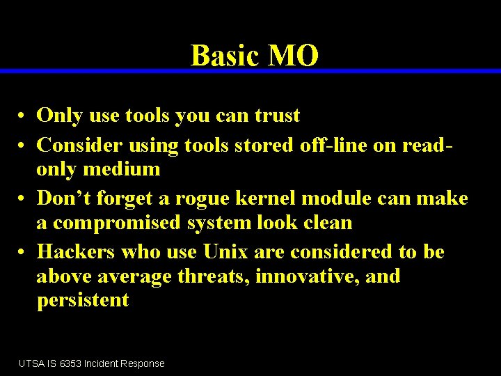 Basic MO • Only use tools you can trust • Consider using tools stored