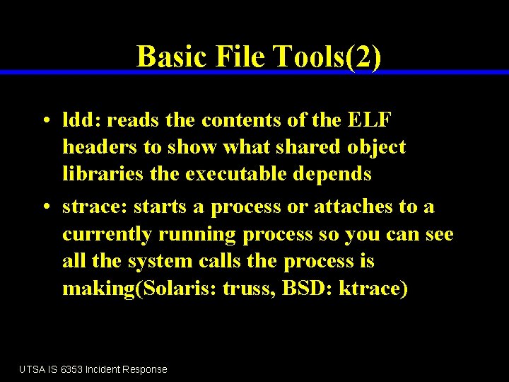 Basic File Tools(2) • ldd: reads the contents of the ELF headers to show